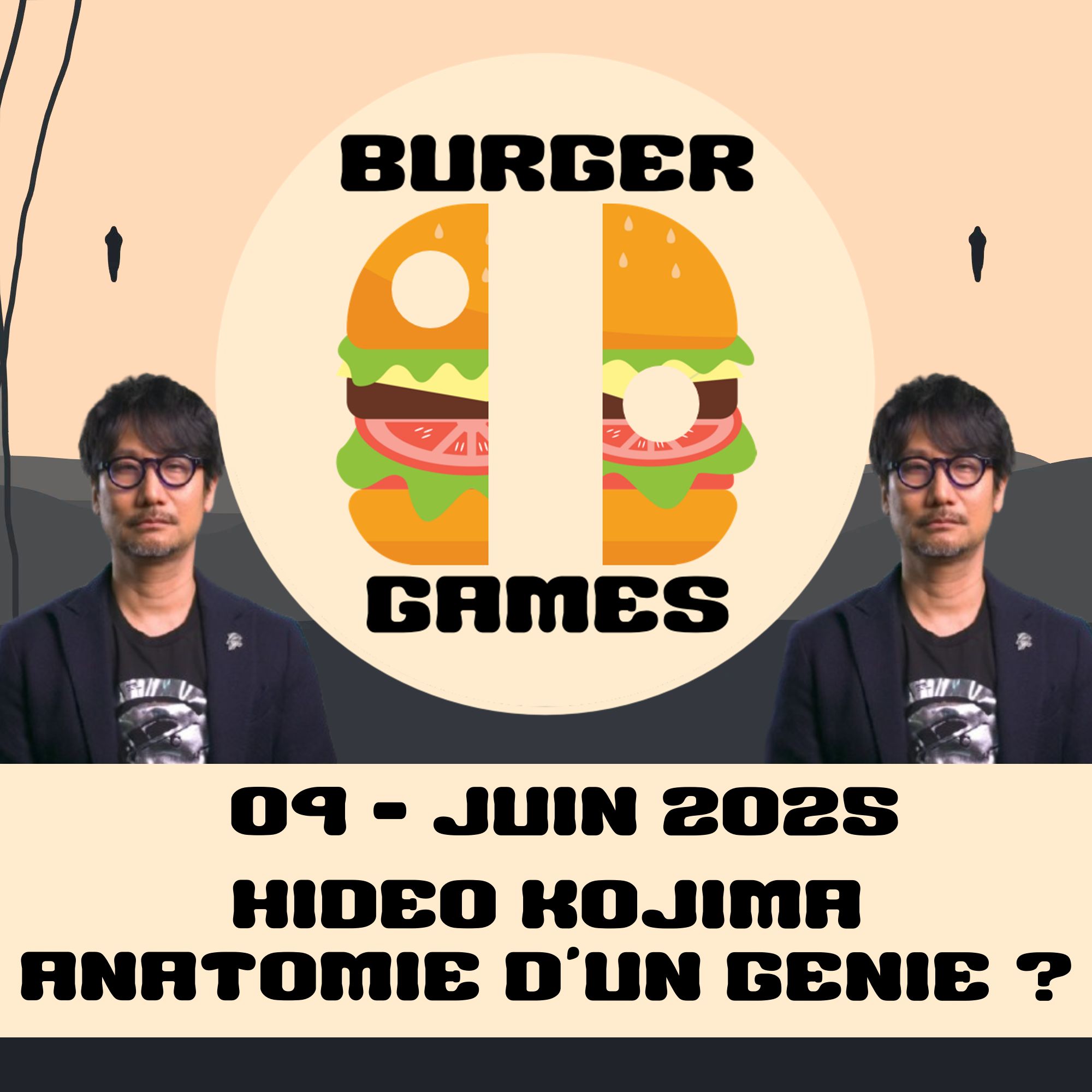 Burger Games - S02E04 - Hideo Kojima : Anatomie d'un génie - Juin 2025