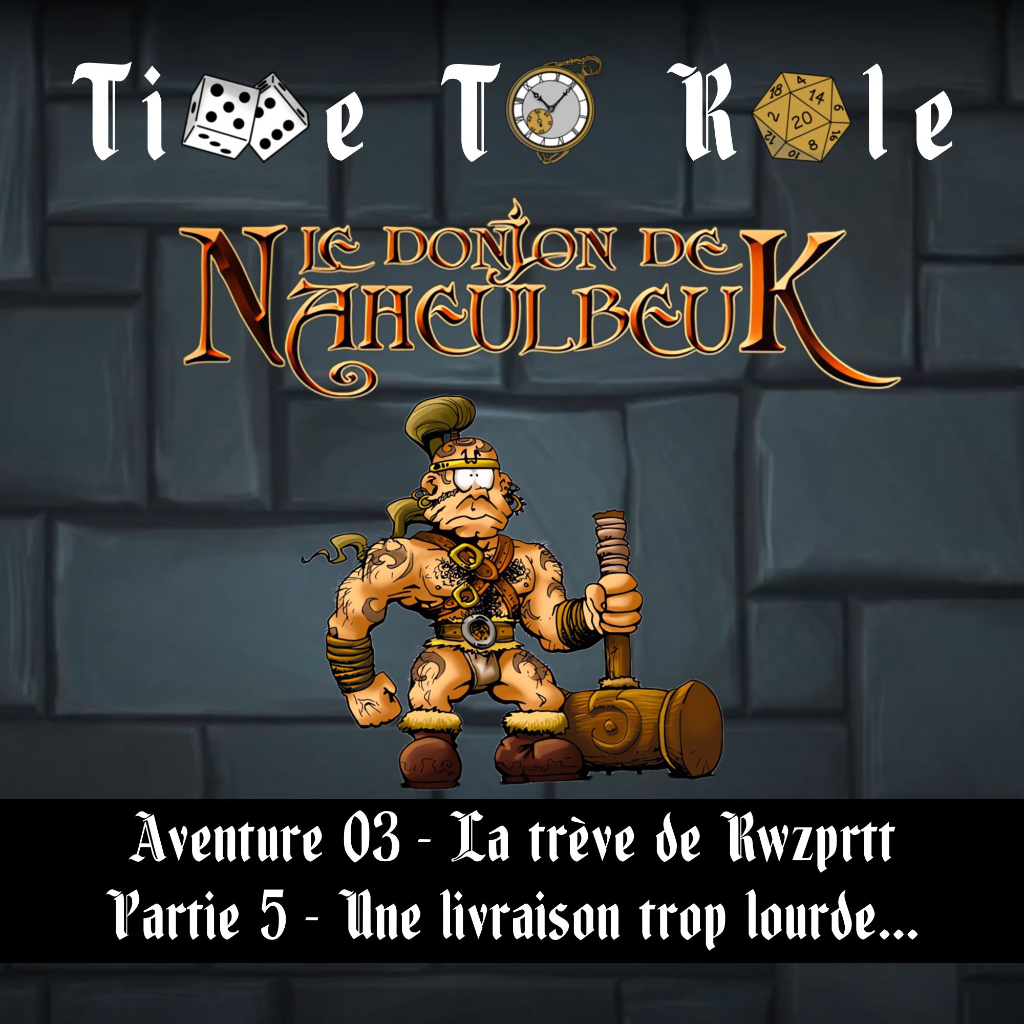 Naheulbeuk - S01E11 - Aventure 03 - La trève de Rwzprtt - Partie 5 - Une livraison trop lourde...