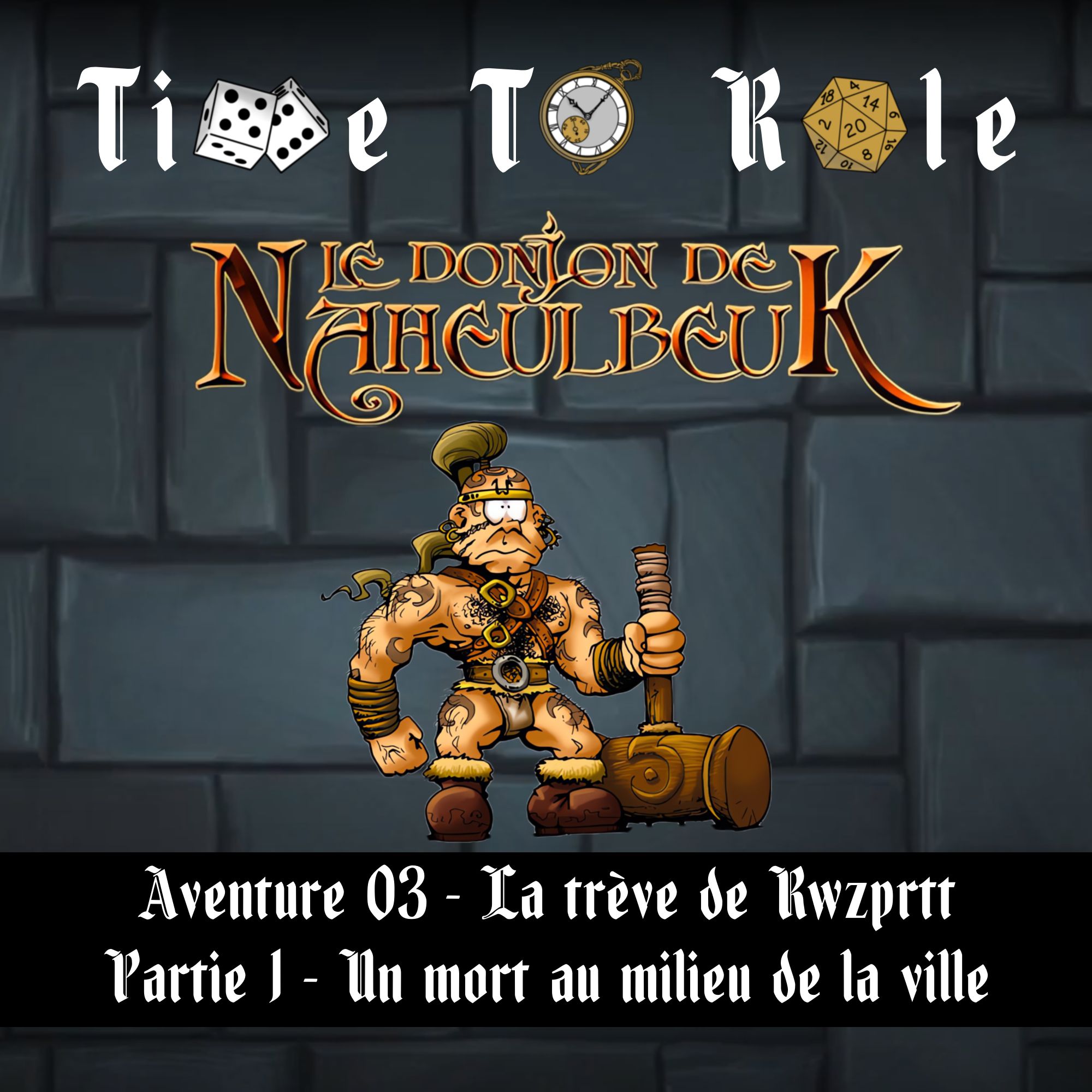 Naheulbeuk - S01E07 - Aventure 03 - La trève de Rwzprtt - Partie 1 - Un mort au milieu de la ville