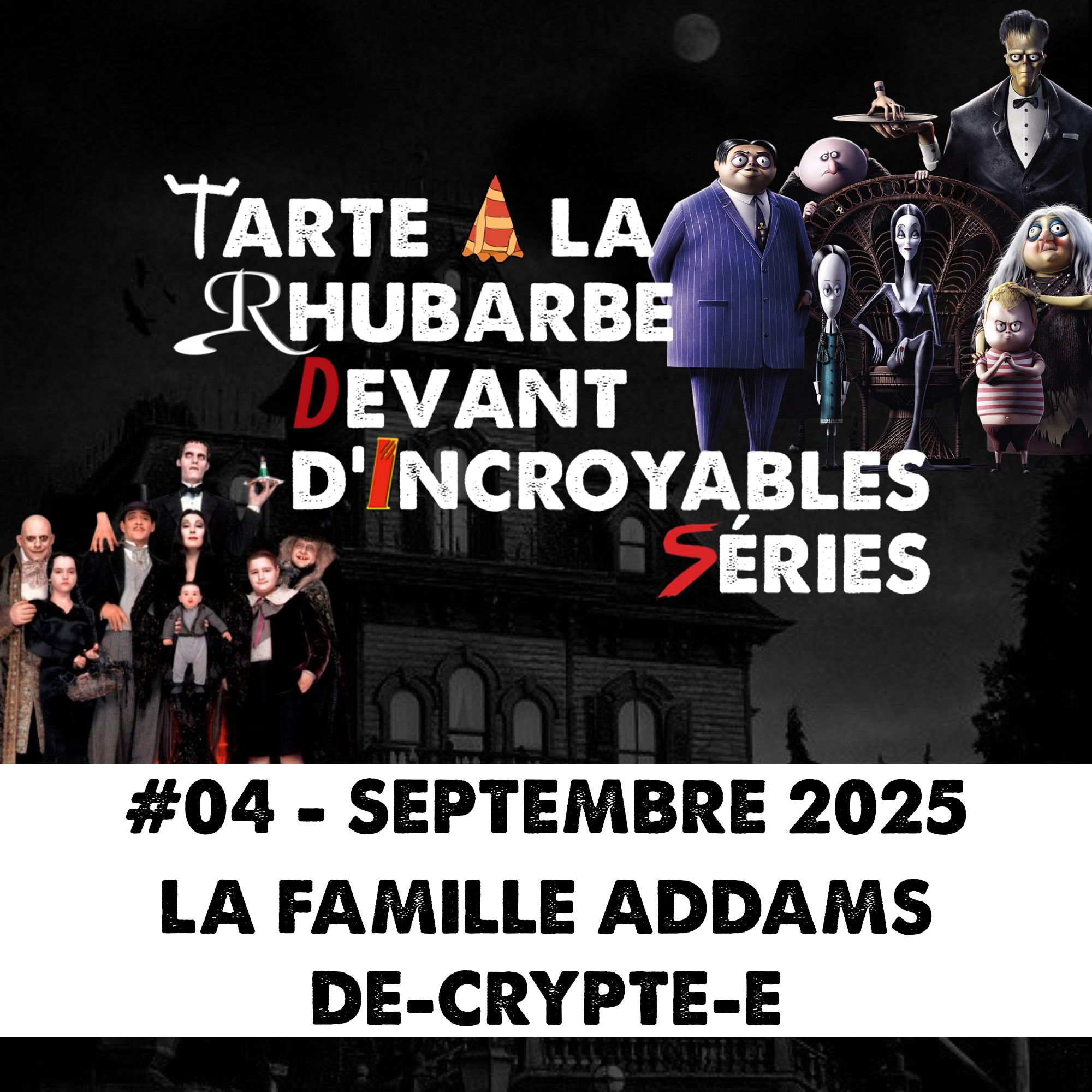 TARDIS - S02E04 - La famille Addams de-crypte-e ! - Septembre 2025