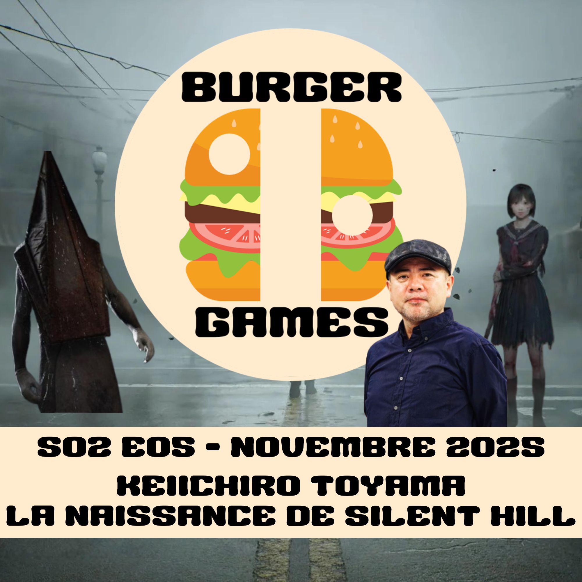 Burger Games - S02E05 - Keiichiro Toyama et la naissance de Silent Hill - Novembre 2025