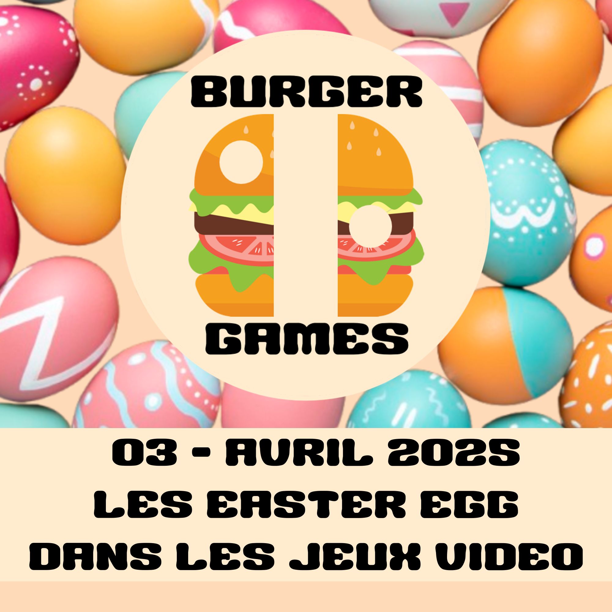 Burger Games - S02E03 - Les easter egg dans les jeux vidéo - Avril 2025