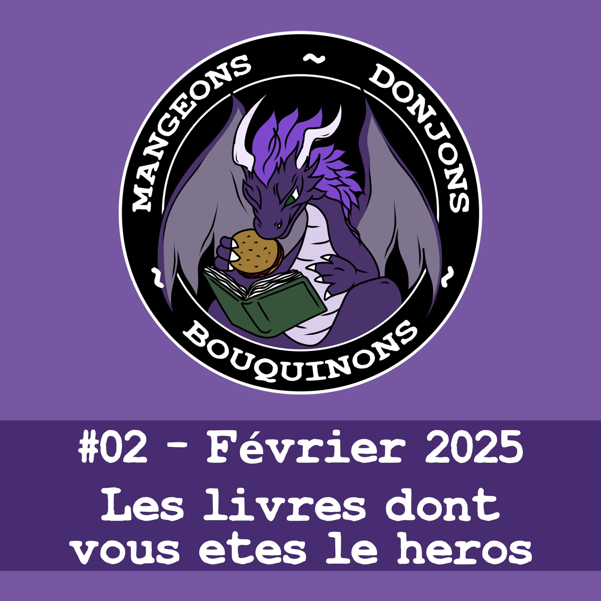 Mangeons Donjons Bouquinons - S01E02 - Les livres dont vous êtes le héros - Février 2025